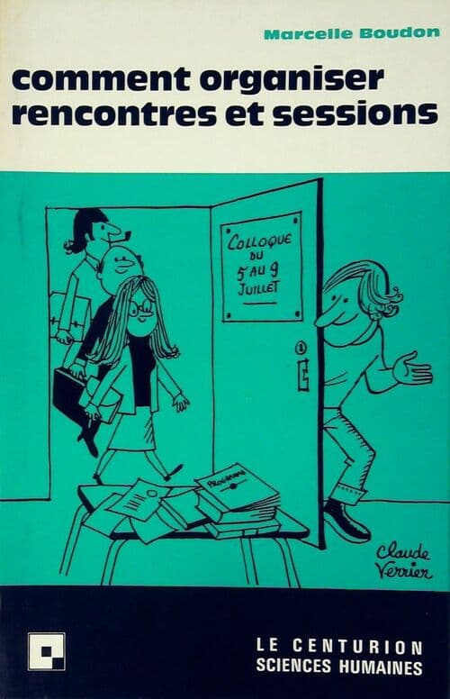 Comment organiser rencontres et sessions - Marcelle Boudon