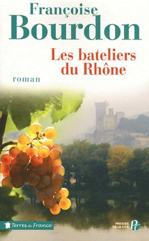 Les bateliers du Rhône - Bourdon Françoise
